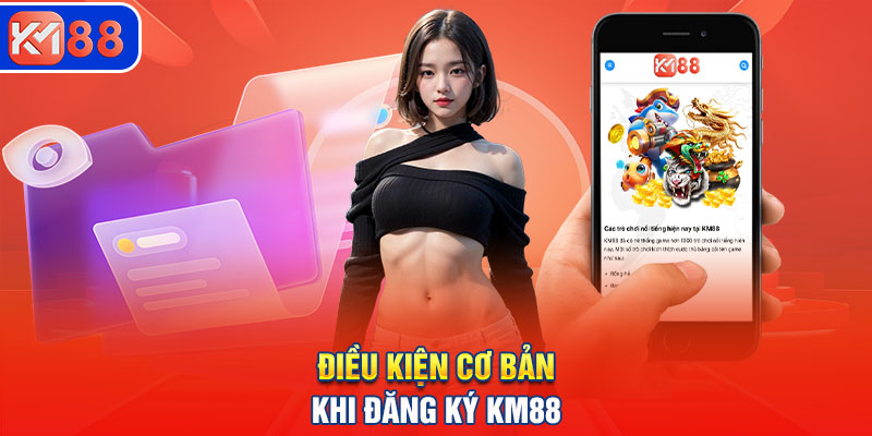Hướng dẫn đăng ký KM88 nhanh chóng và dễ dàng
