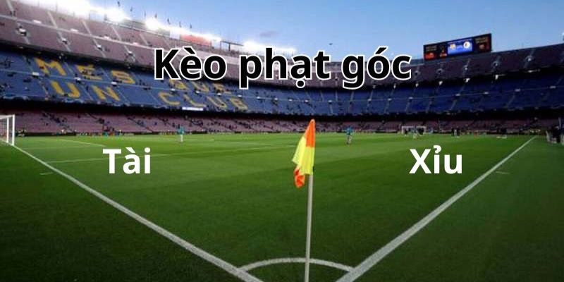 Giới thiệu nhanh về hình thức kèo phạt góc