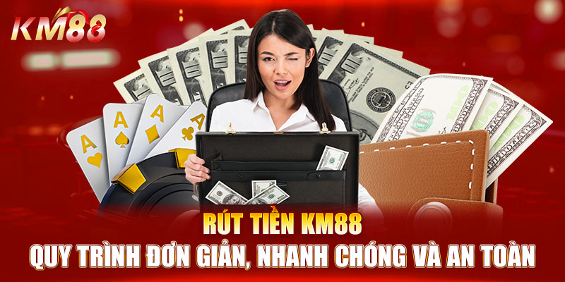 Điều kiện rút tiền tại KM88