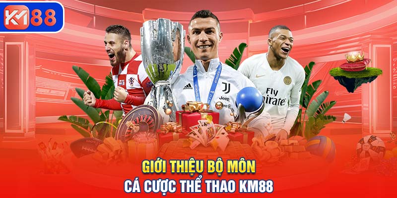 Những lý do nên tham gia cá cược thể thao tại KM88