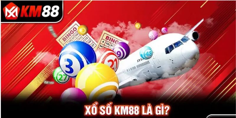 Lý do xổ số KM88 trở thành địa chỉ hàng đầu